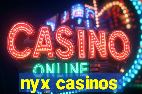 nyx casinos